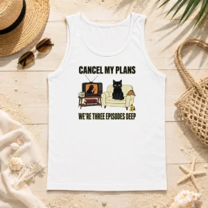 Nice Cancel My Plans We Are Three Episodes Deep True Crime Black Cat Mystery Tank Top