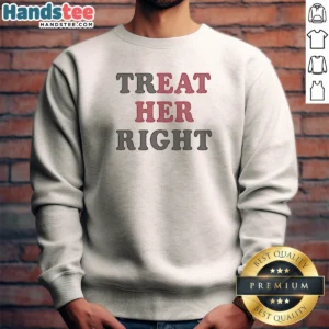 Pretty Treat Her Right Eat Her Sweatshirt