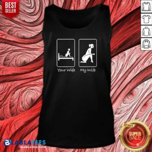 Official Your Wife My Wife Funny Bedroom Humor Tank Top