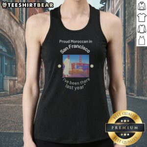 Awesome Proud Moroccan In San Francisco Golden Gate Bridge Ive Been There Last Year Tank top featuring vibrant design