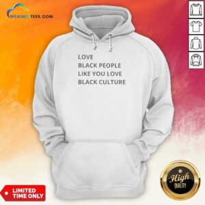 Good Love Black People Like You Love Black Culture Hoodie hoodie optimized in black, front view with drawstrings and kangaroo pocket