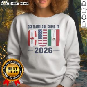 Hot Top Scotland Are Going To CUM 2026 Canada USA Mexico FIFA World Cup Soccer Football Sweatshirt