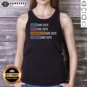 Official Girls Boys Genderless Humans Are Cute Everyone Equality Inclusive tank top in vibrant colors