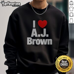 Awesome Philadelphia Eagles I Love AJ Brown National Football League Players Association sweatshirt displayed on a neutral background