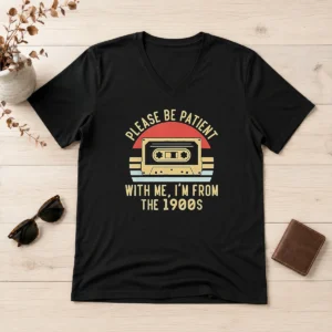 Good Vintage Cassette Tape Please Be Patient With Me Im From The 1900s V Neck Shirt in soft cotton fabric with classic fit