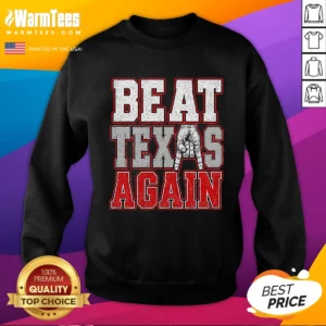 Hot Oklahoma Sooners Beat Texas Again College Football Sweatshirt