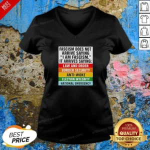 Pretty Fascism Does Not Arrive Saying I Am Fascism It Arrives Saying Law And Order V Neck Shirt v neck optimized, white women's fitted V neck tee
