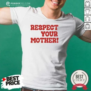 Hot Respect Your Mother