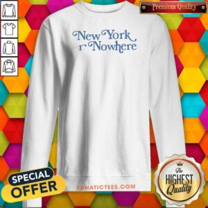Hot New York Or Nowhere New York Knicks Typography Fan sweatshirt optimized with bold blue and orange Knicks lettering on a cozy crewneck sweatshirt