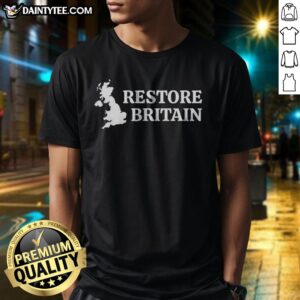 Premium United Kingdom Britain Restore Britain Map Shirt showcasing a detailed map design.