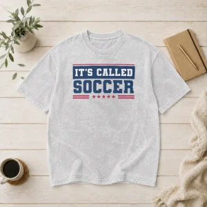 Nice It'S Called Soccer Washed T-Shirt