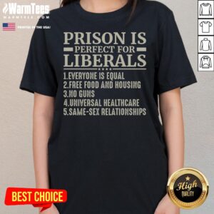 Official Prison Is Perfect For Liberals ladies tee featuring a bold statement design.
