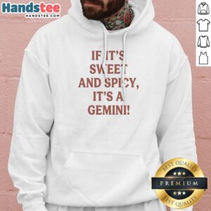 Top If It Is Sweet And Spicy Its A Gemini Hoodie in black with front print design