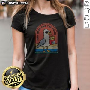 Seagull Wearing Sunglasses Just Here For The Fries Beach Retro Vintage Ladies Shirt