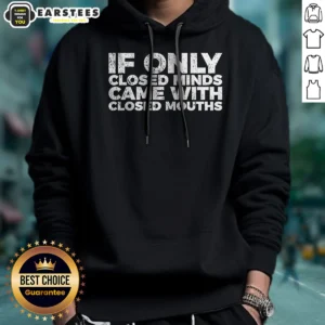 Awesome If Only Closed Minds Came With Closed Mouths hoodie in dark gray, front view with kangaroo pocket and drawstring hood