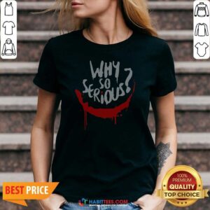 Top Nice Why So Serious Joker Smile Painted Drip Grunge Horror Art V-Neck Shirt