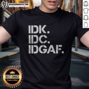Premium Real Housewives Of Atlanta IDK IDC IDGAF Shirt displayed on a clean background, perfect for fans.