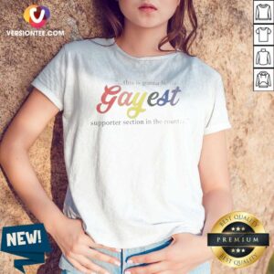 Good Gayest Supporter Section In The Country This Is Gonna Be The Gayest V-Neck Shirt
