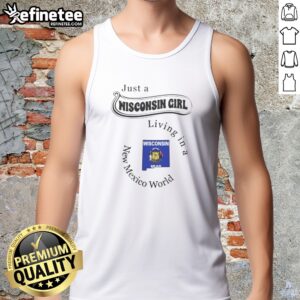 Funny Just A Wisconsin Girl Living In A New Mexico World State Map tank top with colorful state map graphic