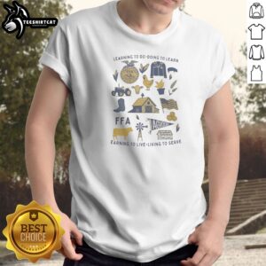 Good Learning To Do Doing To Learn Earning To Live Living To Serve Agvocate Shirt in classic crew neck style