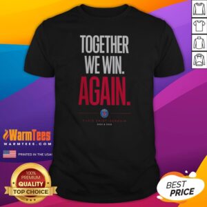 Awesome Paris Saint Germain Together We Win Again 2025 2026 shirt featuring bold graphics