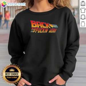Premium Back To Fuckin Work Sweashirt