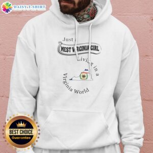 Original Just A West Virginia Girl Living In A Virginia World Hoodie featuring bold white text on a black pullover sweatshirt