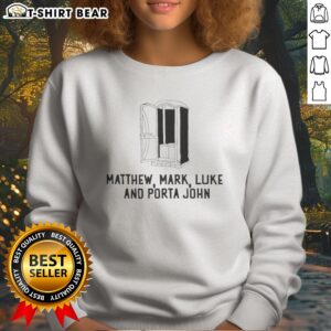 Nice Matthew Mark Luke And Porta John Sweatshirt featuring a unique graphic design