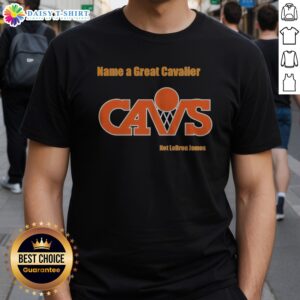 Hot Name A Great Cavalier CAVS Not Lebron James Shirt displayed on a flat surface
