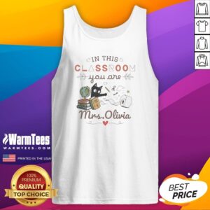 Good Oin This Classroom You Are Mrs Olivia Tank Top