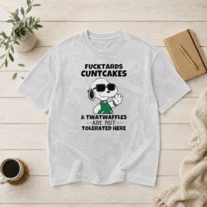 Awesome Snoopy Peanuts Fcktards Cuntcakes And Twatwaffles Are Not Tolerated Here printed on a soft washed t shirt in a relaxed fit