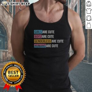 Original Girls Boys Genderless Humans Are Cute Everyone Equality Inclusive Tank top featuring a vibrant design.