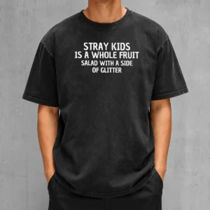 Good Stray Kids Is A Whole Fruit Salad With A Side Of Glitter Washed T-Shirt