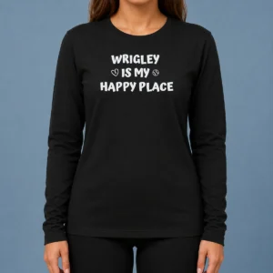 Funny Wrigley Is My Happy Place Chicago Cubs Long Sleeve Shirt