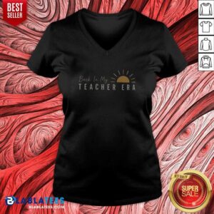 Premium Back In My Teacher Era Teacher V-Neck Shirt