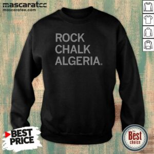 Awesome Rock Chalk Algeria Bold Text Sweatshirt