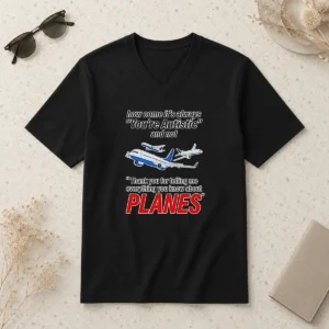Awesome How Come It'S Always You'Re Autistic And Not Thank You For Telling Me Everything You Know About Planes V-Neck Shirt