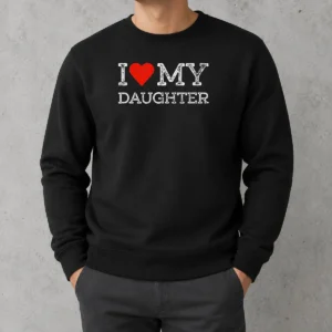 Pretty I Love My Daughter Sweater