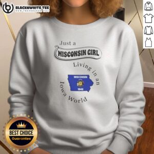 Hot Just A Wisconsin Girl Living In An Iowa World Sweatshirt in charcoal gray with bold white and red text