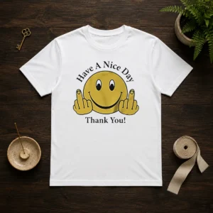 Funny Smiley Face Have A Nice Day Thank You