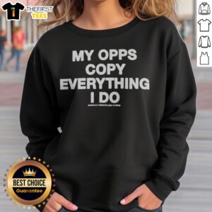 Pretty My Opps Copy Everything I Do Sweatshirt in a cozy fit, perfect for casual wear.