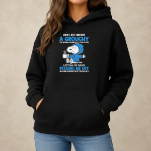 Awesome Snoopy I Didn'T Just Turn Into A Grouchy Old Woman Overnight It Took Years Hoodie