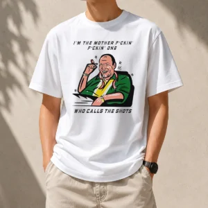 Nice Tony Soprano Im The Mother Fuckin One WHO Class The Shots