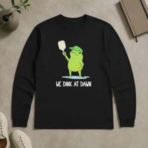 Pretty We Dink At Dawn Pickle Ball Frog Long Sleeve Shirt