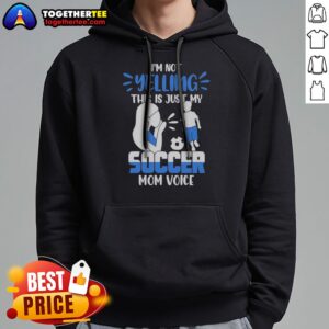 Hot I'M Not Yelling This Is Just My Soccer Mom Voice Hoodie in charcoal gray with bold white and red text on front