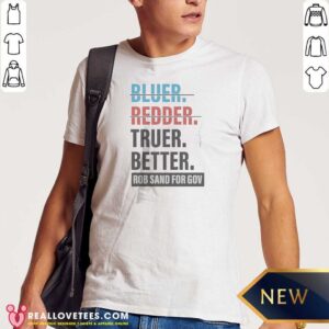 Original Truer Better Rob Sand For Gov