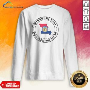 Good Missouri Girl Thou Shalt Not Try Me Mood 24 7 State Pride sweatshirt optimized for showcasing your state pride.