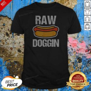 Pretty Raw Doggin Hot Dog Food Humor Funny Cooking Grill Chef Meal Eating