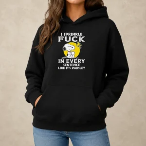 Pretty Snoopy I Sprinkle Fck In Every Sentence Like It'S Parsley Hoodie
