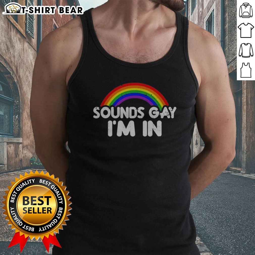 Pretty Sounds Gay Im In Rainbow Pride Graphic Design Quote Tank top Pretty Sounds Gay Im In Rainbow Pride Graphic Design Quote Tank top featuring vibrant rainbow colors.